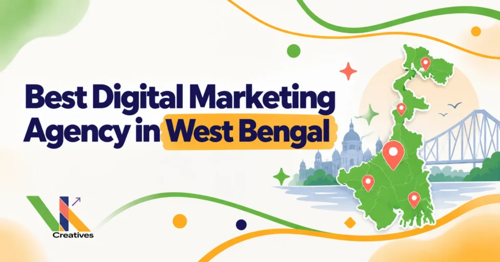 Best digital marketing agency in West Bengal buyer guide, VK Creatives blog graphic