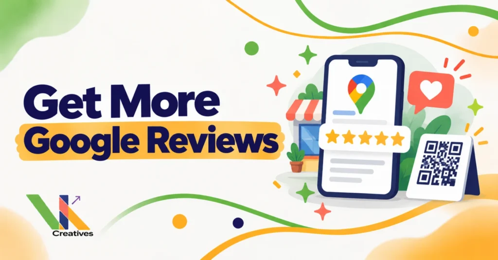 How to get more Google reviews for your Kolkata business, VK Creatives blog graphic