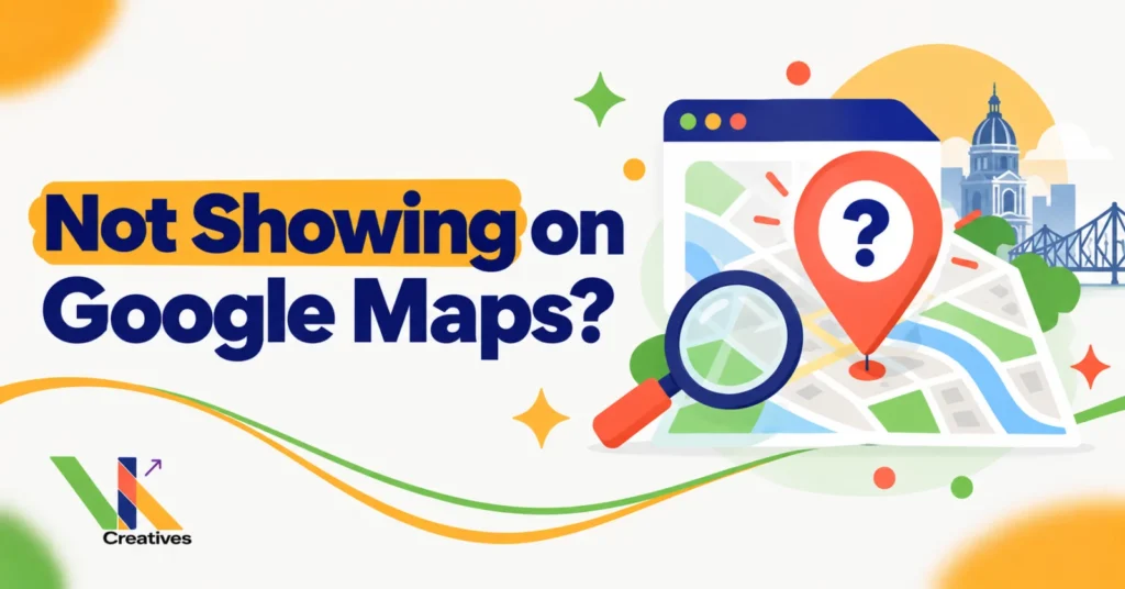 Why your business is not showing on Google Maps and how to fix it, VK Creatives blog graphic
